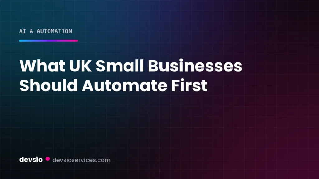 What to automate first in a UK small business