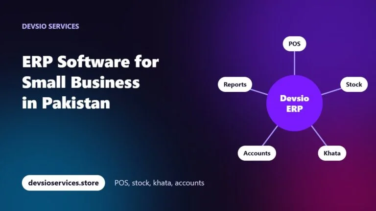 ERP Software for Small Business in Pakistan: When Your Shop Has Outgrown Registers and Excel